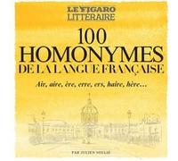 100 homonymes de la langue française Julien Soulié (Auteur)