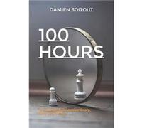 100 HOURS To accomplish the extraordinary dont be ordinary. - Damien Soitout - Amazon Digital Services LLC KDP - Livre en Anglais Damien SoitoutDamien Soitout (Auteur)