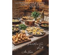 100 huîtres et coquillages nobles : Noël et fêtes toute l'année: Chaudes, gratinées, en tempura... sublimer les perles de l'océan