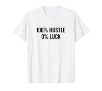 100% Hustle 0% Luck Citation de Motivation inspirée T-Shirt Graphique avec Valeur, Homme, Blanc, XL