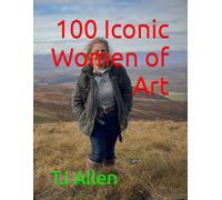 100 Iconic Women of Art