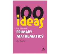 100 Ideas For Teaching Primary Mathematics