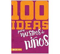 100 Ideas Para Maestros De Niños