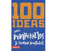 100 ideas para rompehielos y formar amistades (Spanish Edition)