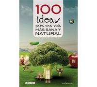 100 Ideas Para Una Vida Más Sana Y Natural - [Livre en VO] Tolmo Taul, María (Auteur)