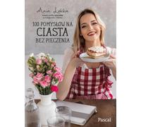 100 idées de gâteaux sans cuisson - Anna Lekka (Buch auf Polnisch)