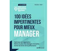 100 idées impertinentes pour mieux manager - Frédéric Fréry - Harvard Business Review - broché - Guide