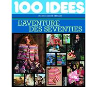 «100 idées»: L'aventure des seventies