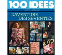 «100 idées»: L'aventure des seventies