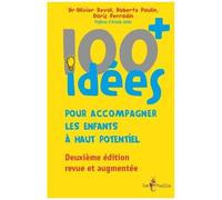 100 idées+ pour accompagner les enfants à haut potentiel