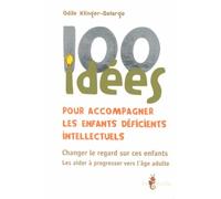 100 Idées Pour Accompagner Les Enfants Déficients Intellectuels