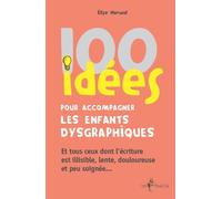 100 Idées Pour Accompagner Les Enfants Dysgraphiques