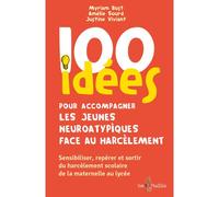 100 idées pour accompagner les jeunes neuroatypiques face au harcèlement Sensibiliser, repérer et sortir du harcèlement scolaire de la maternelle au lycée - Myriam Bost - Tom Pousse - broché - Essai