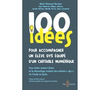 100 idées pour accompagner un élève dys équipé d'un cartable numérique Quand le numérique redonne confiance aux apprenants dys. Pour lutter contre l'échec et le décrochage scolaire des enfants dys, de