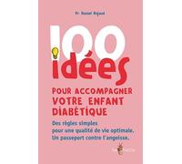 100 Idées Pour Accompagner Votre Enfant Diabétique