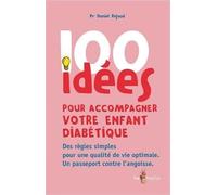 100 idées pour accompagner votre enfant diabétique