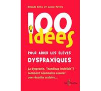 100 idées pour aider les élèves dyspraxiques