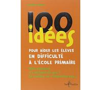 100 idées pour aider les élèves en difficulté à l'école primaire