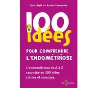 100 idées pour comprendre l'endométriose