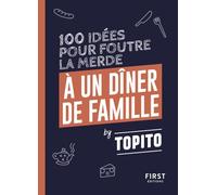 100 idées pour foutre la merde à un dîner de famille