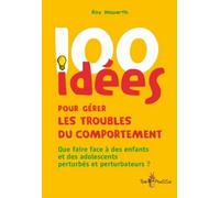 100 Idées Pour Gérer Les Troubles Du Comportement