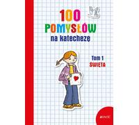 100 idées pour la catéchèse Volume 1 Noël