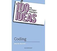 100 idées pour les enseignants du primaire : Codage 100 idées pour les enseignants