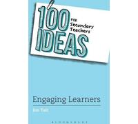 100 idées pour les enseignants du secondaire : Engager les apprenants 100 idées pour les enseignants