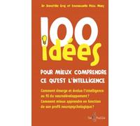 100 idées pour mieux comprendre ce qu'est l'intelligence
