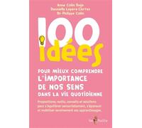 100 idées pour mieux comprendre l'importance de nos sens dans la vie quotidienne