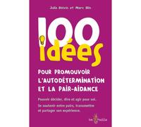 100 idées pour promouvoir l'autodétermination et la pair-aidance - Julia Boivin - Tom Pousse - broché - Guide