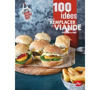 100 Idées Pour Remplacer La Viande