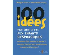 100 Idées Pour Venir En Aide Aux Enfants Dysphasiques