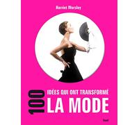 100 idées qui ont transformé la mode