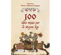 100 idées reçues sur le Moyen Âge - Sevan Kargayan - Dashbook - broché - Essai