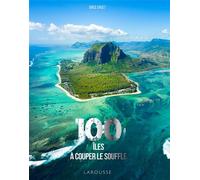 Brice Gruet – 100 Iles à couper le souffle – Larousse