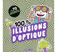 100 % illusions d'optique