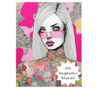 100 Imaginative What ifs?: 100-page Journal