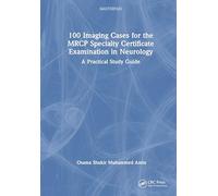 100 Imaging Cases for the Mrcp Specialty Certificate Examination in Neurology: A Practical Study Guide