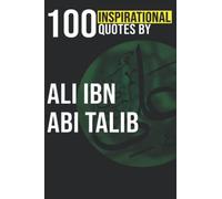 100 Inspirational Quotes by Ali ibn Abi Talib