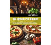 100 Instant Pot Recipes: Discover 100 easy Instant Pot recipes for quick, healthy, low-carb meals perfect for weight loss and busy lifestyles.