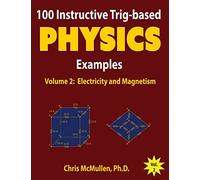 100 Instructive Trig-based Physics Examples: Electricity and Magnetism