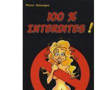 100 % interdites 500 blagues à ne pas mettre entre toutes les mains - Philippe Delavigne - City - broché - Anthologie