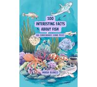 100 Interesting facts about Fish: Curiosidades sobre peces en Inglés y Español