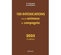 100 intoxications chez les animaux de compagnie 2025, 2e éd.