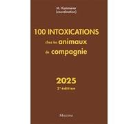 100 intoxications chez les animaux de compagnie 2025 Martine Kammerer (Auteur)