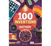 100 inventions qui ont changé notre quotidien