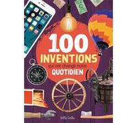 100 INVENTIONS qui ont changé notre quotidien Valérie Menard (Auteur), Mathieu Fortin (Auteur)