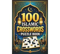 100 Islamic Crossword Puzzles: A Fun Crossword Puzzle Book for Muslim Teens & Adults - Test Your Knowledge of Islam | Ramadan & Eid Gift