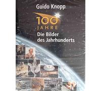 100 Jahre, die Bilder des Jahrhunderts